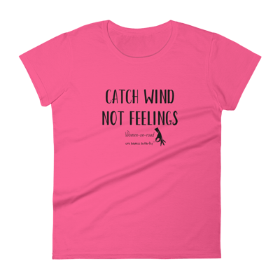 CATCH WIND NOT FEELINGS - TSHIRT